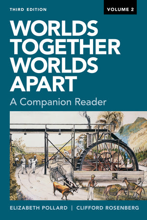 Package: Worlds Together, Worlds Apart: A Companion Reader (Volume 2) and Text with Sources (Volume 2)